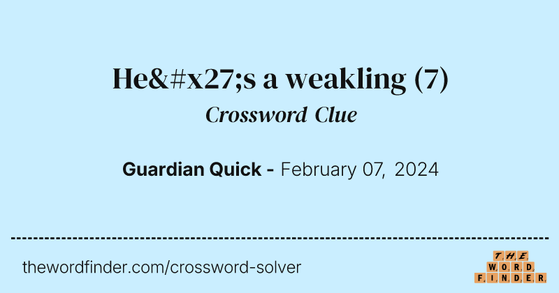 He's a weakling crossword clue image