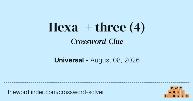 Hexa- + three crossword clue image