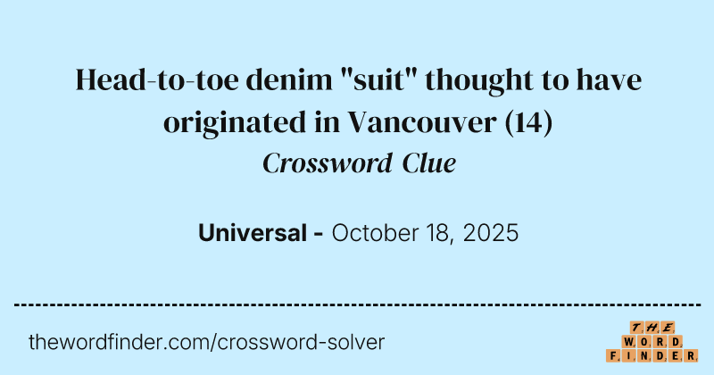 Head-to-toe denim "suit" thought to have originated in Vancouver crossword clue image