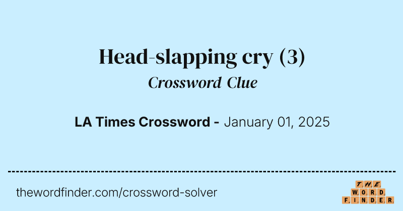 Head-slapping cry crossword clue image