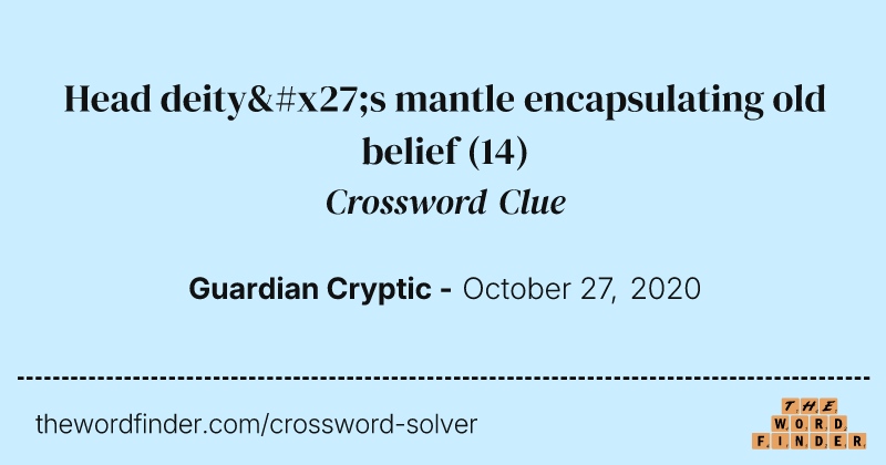 Head deity's mantle encapsulating old belief crossword clue image