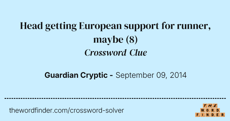 Head getting European support for runner, maybe crossword clue image