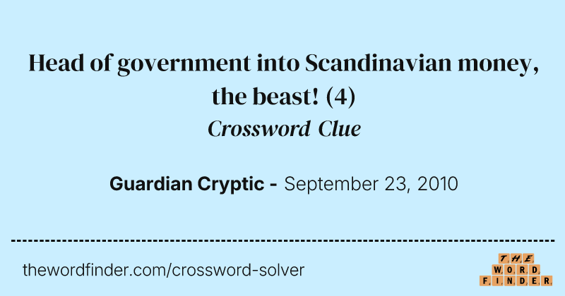 Head of government into Scandinavian money, the beast! crossword clue image