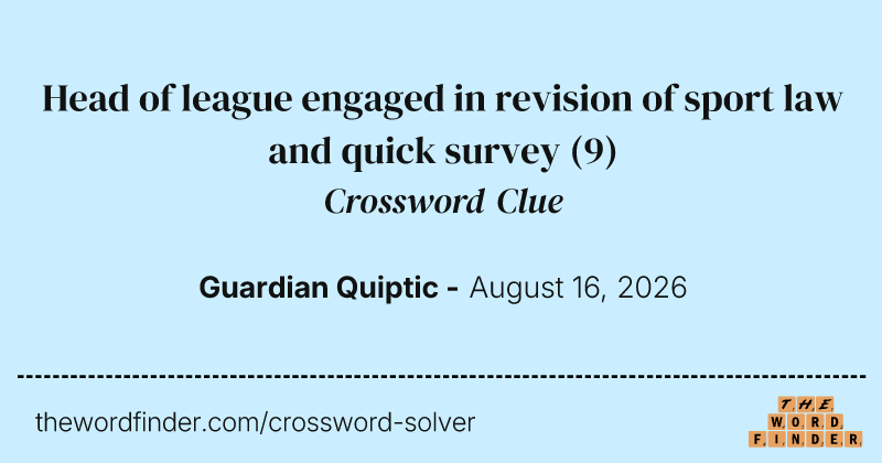 Head of league engaged in revision of sport law and quick survey crossword clue image