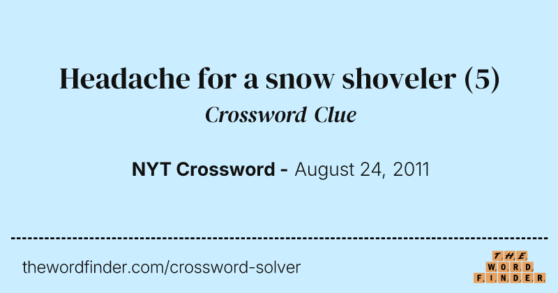 Headache for a snow shoveler crossword clue image