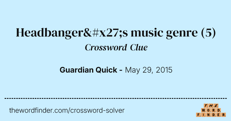 Headbanger's music genre crossword clue image