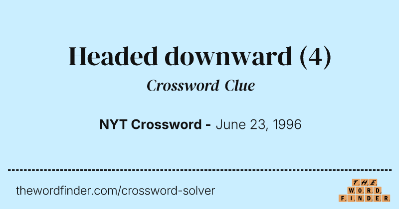 Headed downward crossword clue image