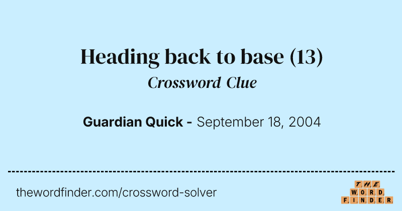 Heading back to base crossword clue image