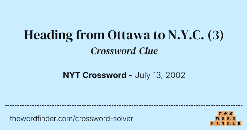Heading from Ottawa to N.Y.C. crossword clue image