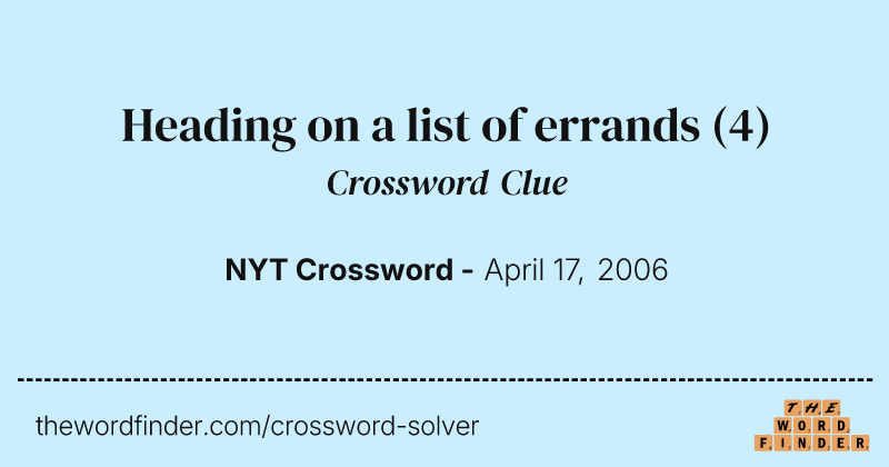 Heading on a list of errands crossword clue image