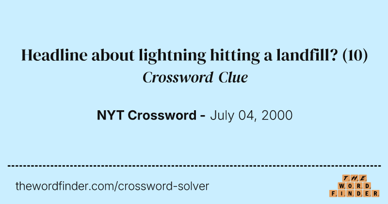 Headline about lightning hitting a landfill? crossword clue image