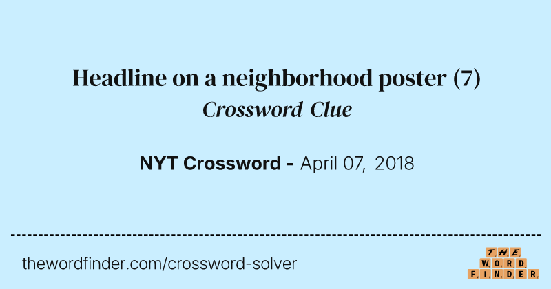 Headline on a neighborhood poster crossword clue image