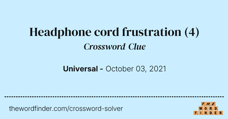 Headphone cord frustration crossword clue image