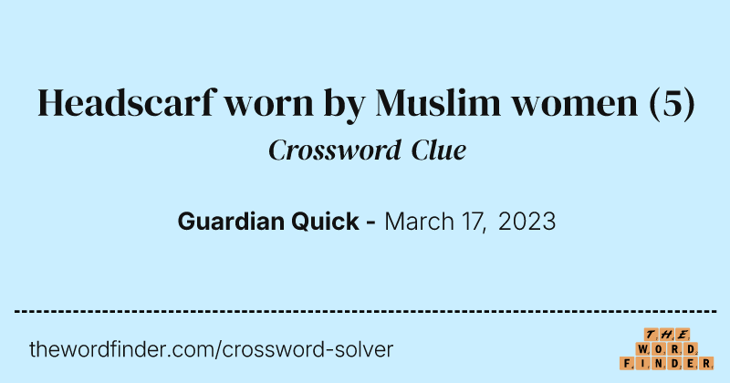 Headscarf worn by Muslim women crossword clue image