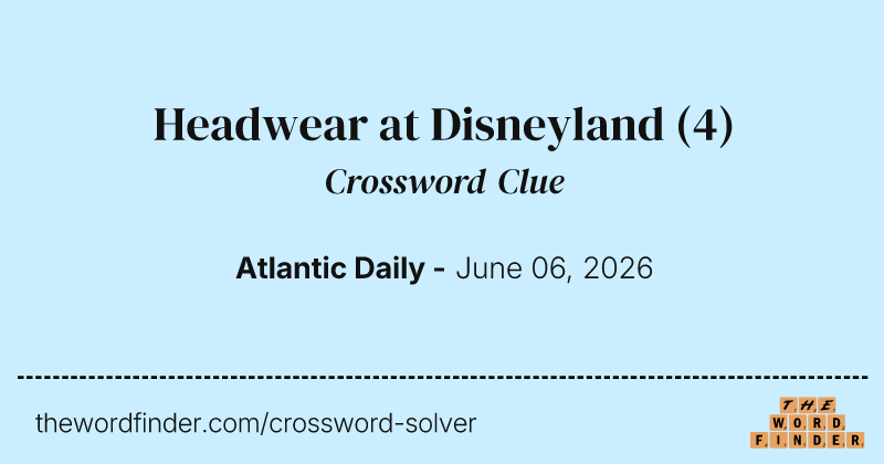 Headwear at Disneyland crossword clue image