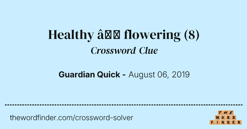 Healthy — flowering crossword clue image