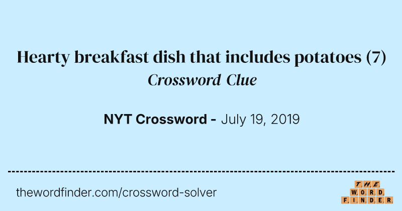 Hearty breakfast dish that includes potatoes crossword clue image