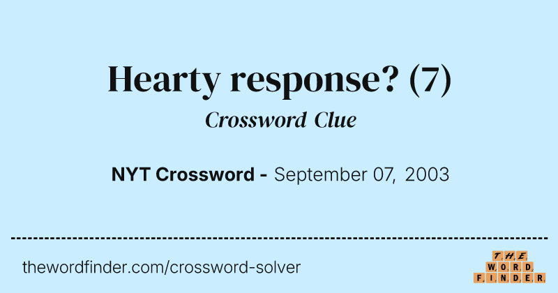 Hearty response? crossword clue image