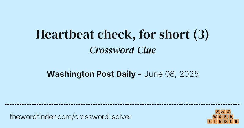 Heartbeat check, for short crossword clue image