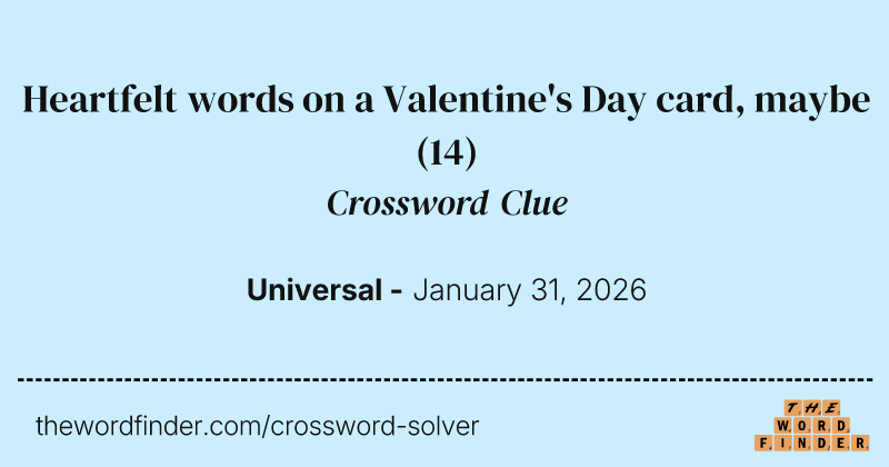 Heartfelt words on a Valentine's Day card, maybe crossword clue image