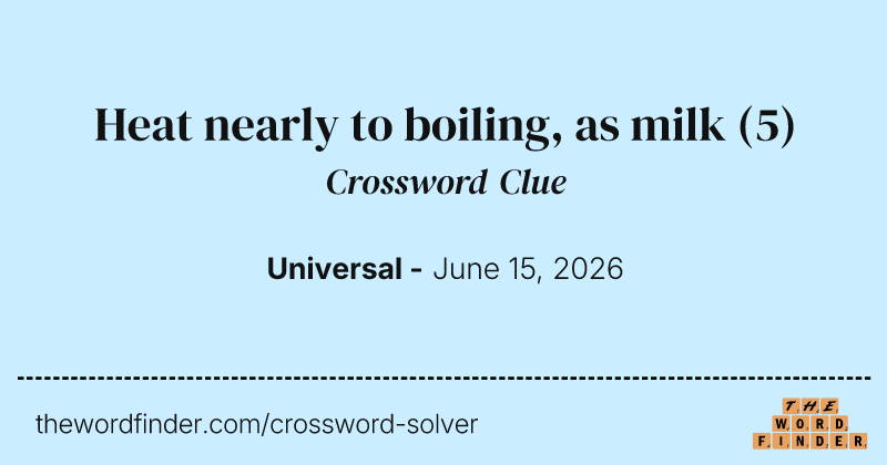 Heat nearly to boiling, as milk crossword clue image