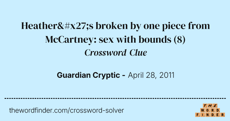 Heather's broken by one piece from McCartney: sex with bounds crossword clue image