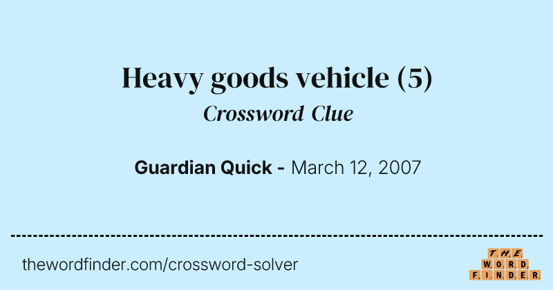 Heavy goods vehicle crossword clue image