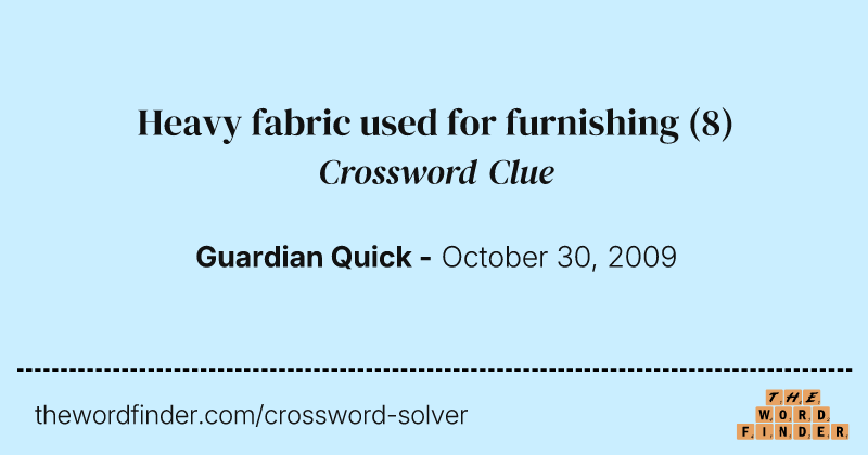 Heavy fabric used for furnishing crossword clue image