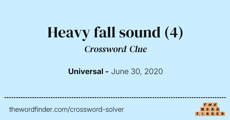 Heavy fall sound crossword clue image