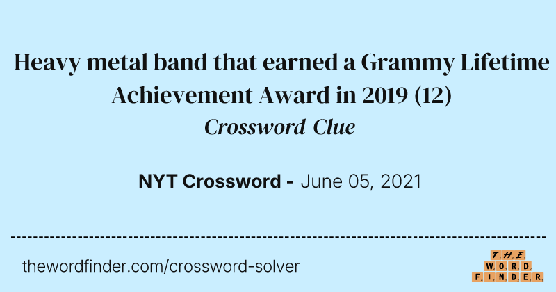 Heavy metal band that earned a Grammy Lifetime Achievement Award in 2019 crossword clue image