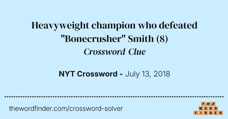 Heavyweight champion who defeated "Bonecrusher" Smith crossword clue image