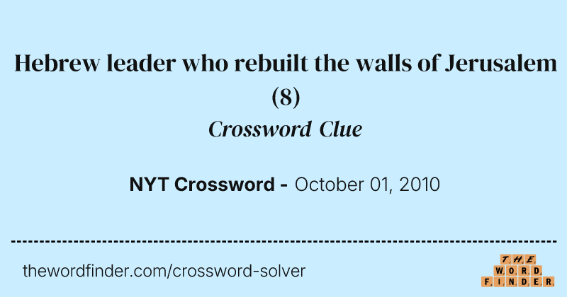 Hebrew leader who rebuilt the walls of Jerusalem crossword clue image