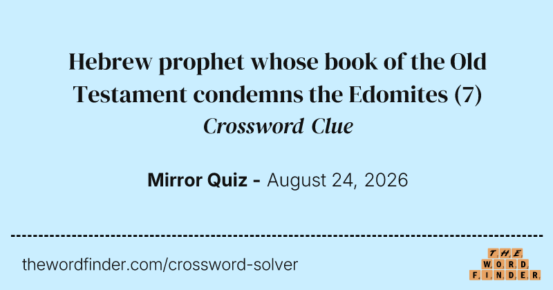 Hebrew prophet whose book of the Old Testament condemns the Edomites crossword clue image