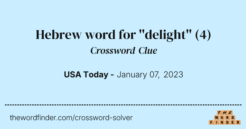 Hebrew word for ''delight'' crossword clue image