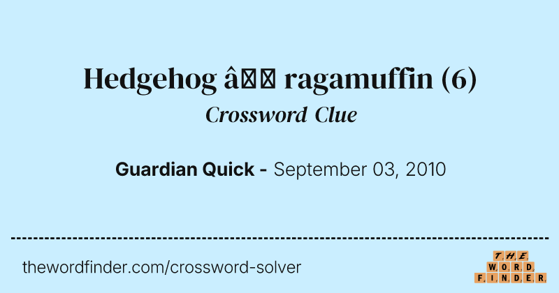 Hedgehog — ragamuffin crossword clue image