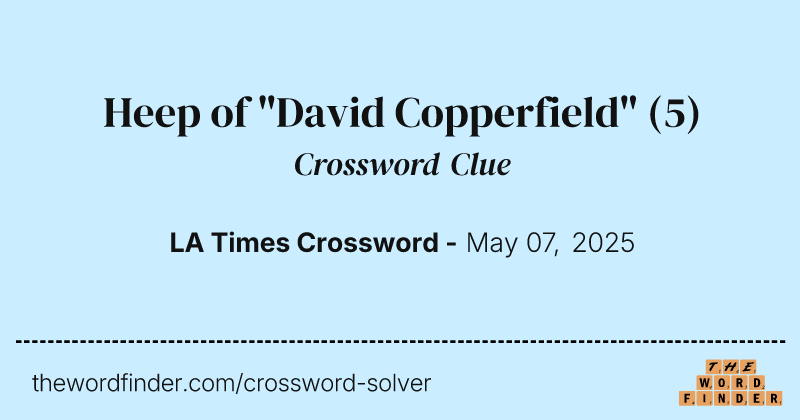 Heep of "David Copperfield" crossword clue image