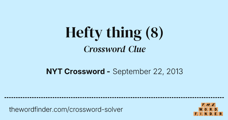 Hefty thing crossword clue image