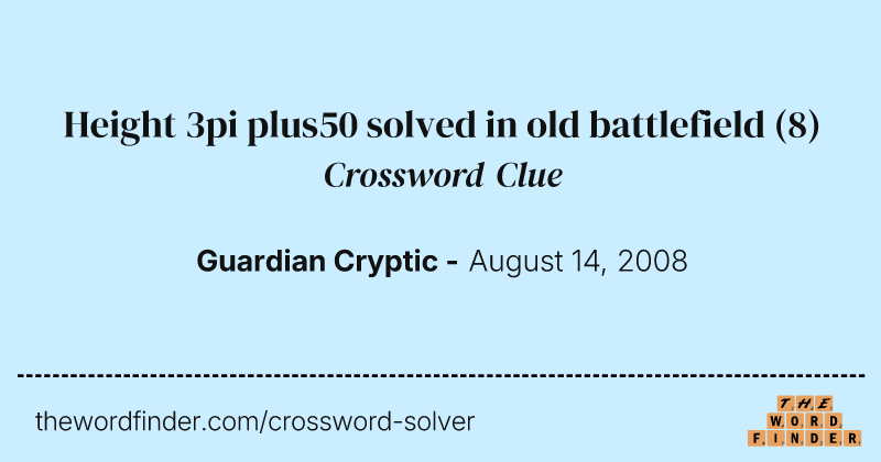 Height 3pi plus50 solved in old battlefield crossword clue image