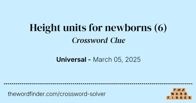 Height units for newborns crossword clue image