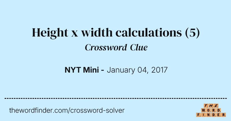 Height x width calculations crossword clue image