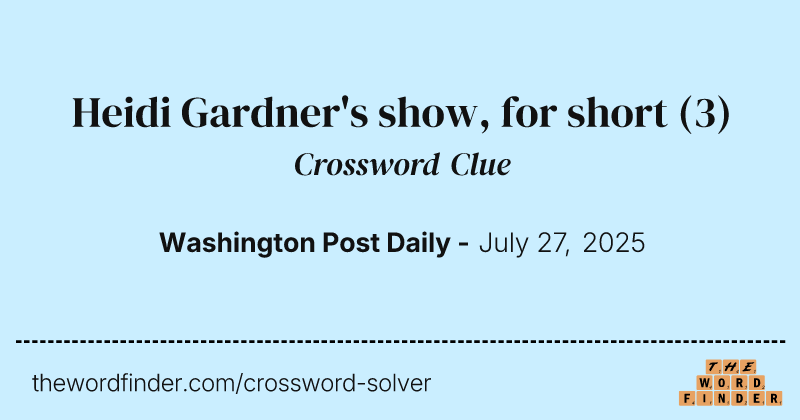 Heidi Gardner's show, for short crossword clue image