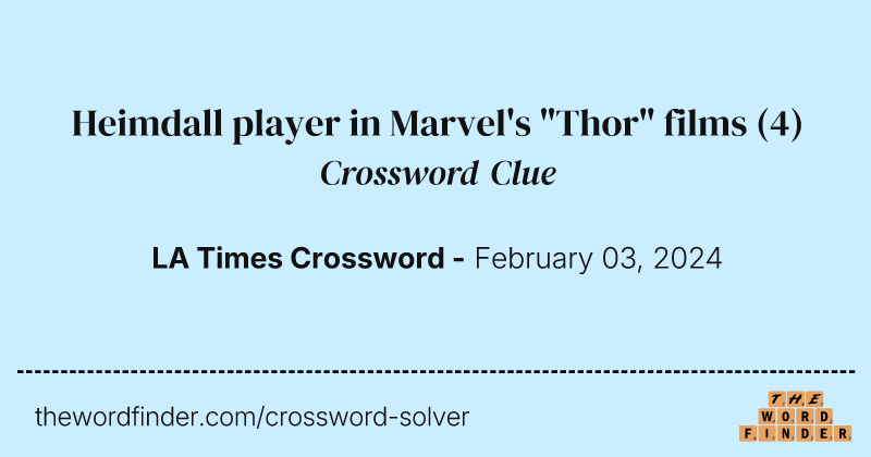 Heimdall player in Marvel's "Thor" films crossword clue image