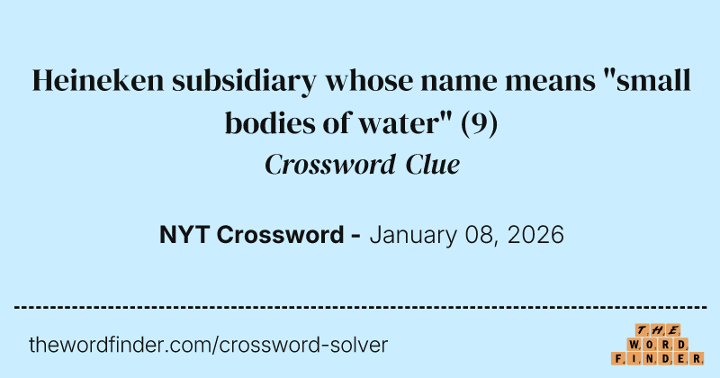 Heineken subsidiary whose name means "small bodies of water" crossword clue image