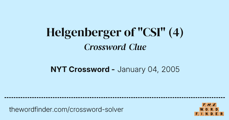 Helgenberger of "CSI" crossword clue image