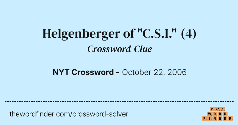 Helgenberger of "C.S.I." crossword clue image
