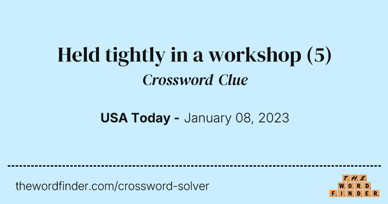 Held tightly in a workshop crossword clue image