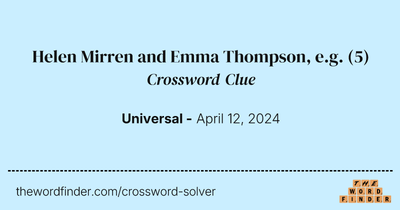 Helen Mirren and Emma Thompson, e.g. crossword clue image