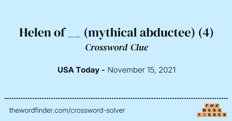Helen of __ (mythical abductee) crossword clue image