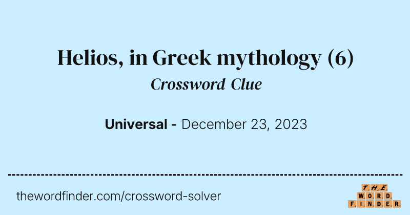 Helios, in Greek mythology crossword clue image