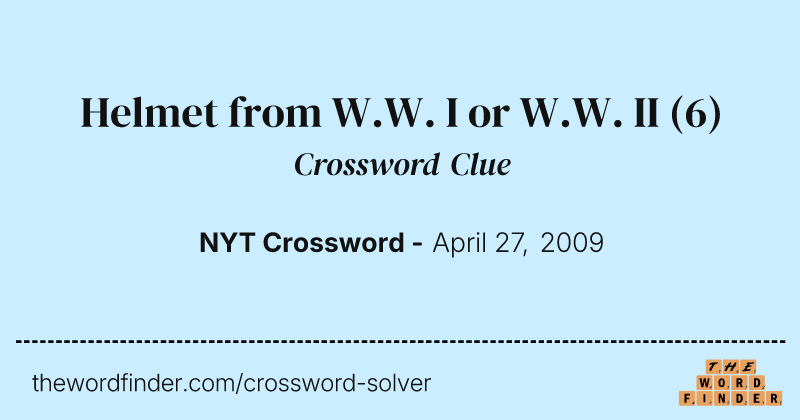 Helmet from W.W. I or W.W. II crossword clue image